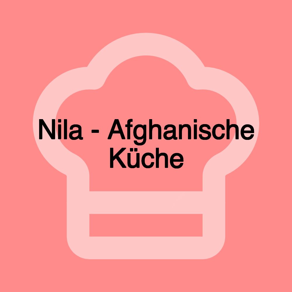 Nila - Afghanische Küche