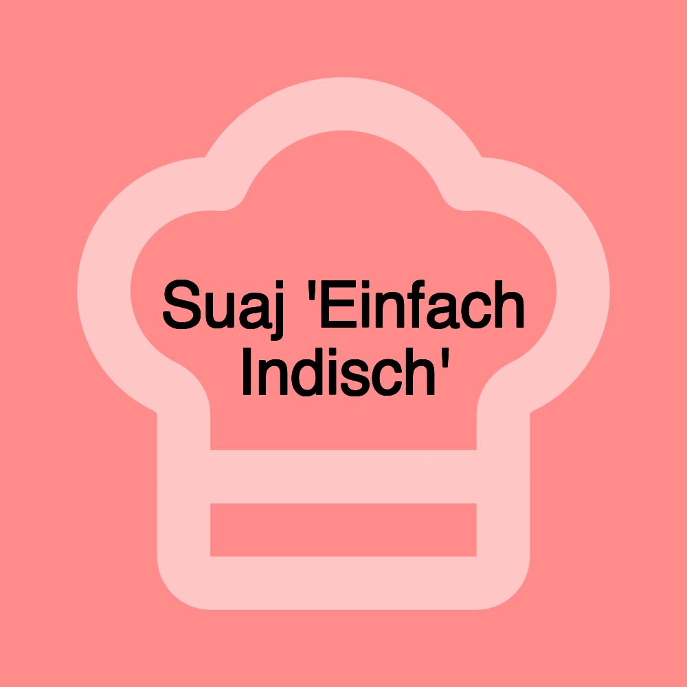 Suaj 'Einfach Indisch'