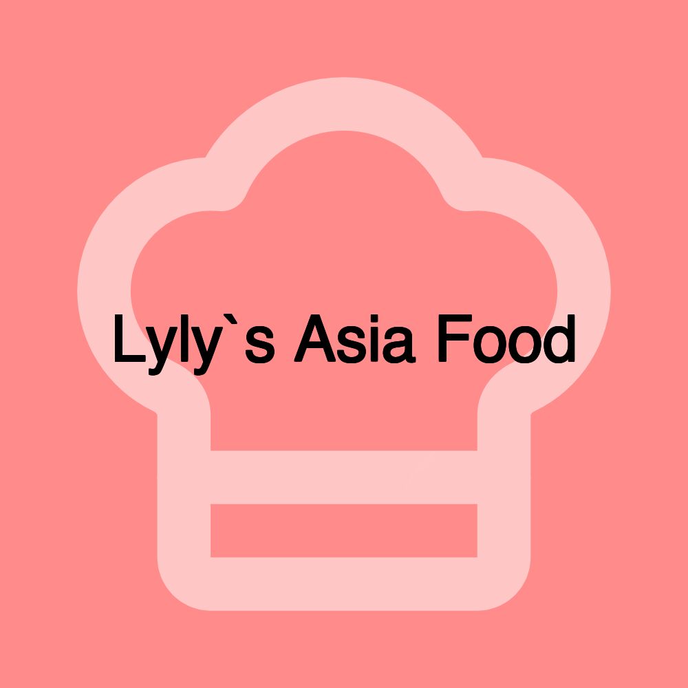 Lyly`s Asia Food