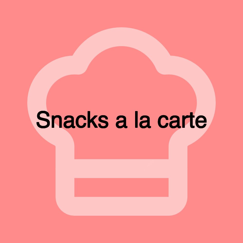 Snacks a la carte