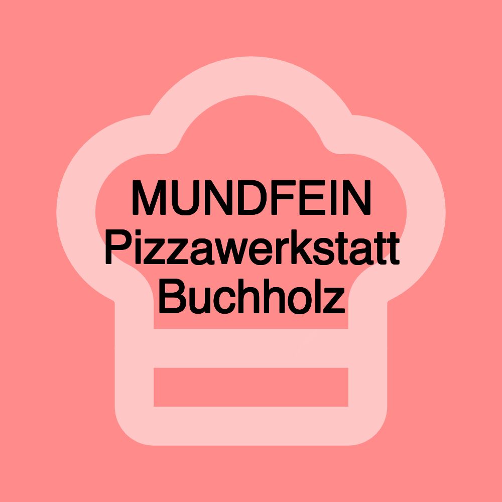 MUNDFEIN Pizzawerkstatt Buchholz