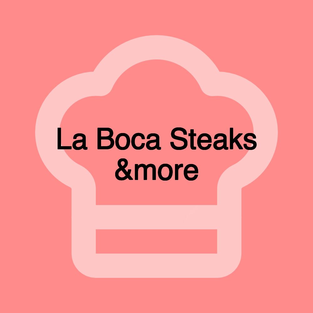 La Boca Steaks &more