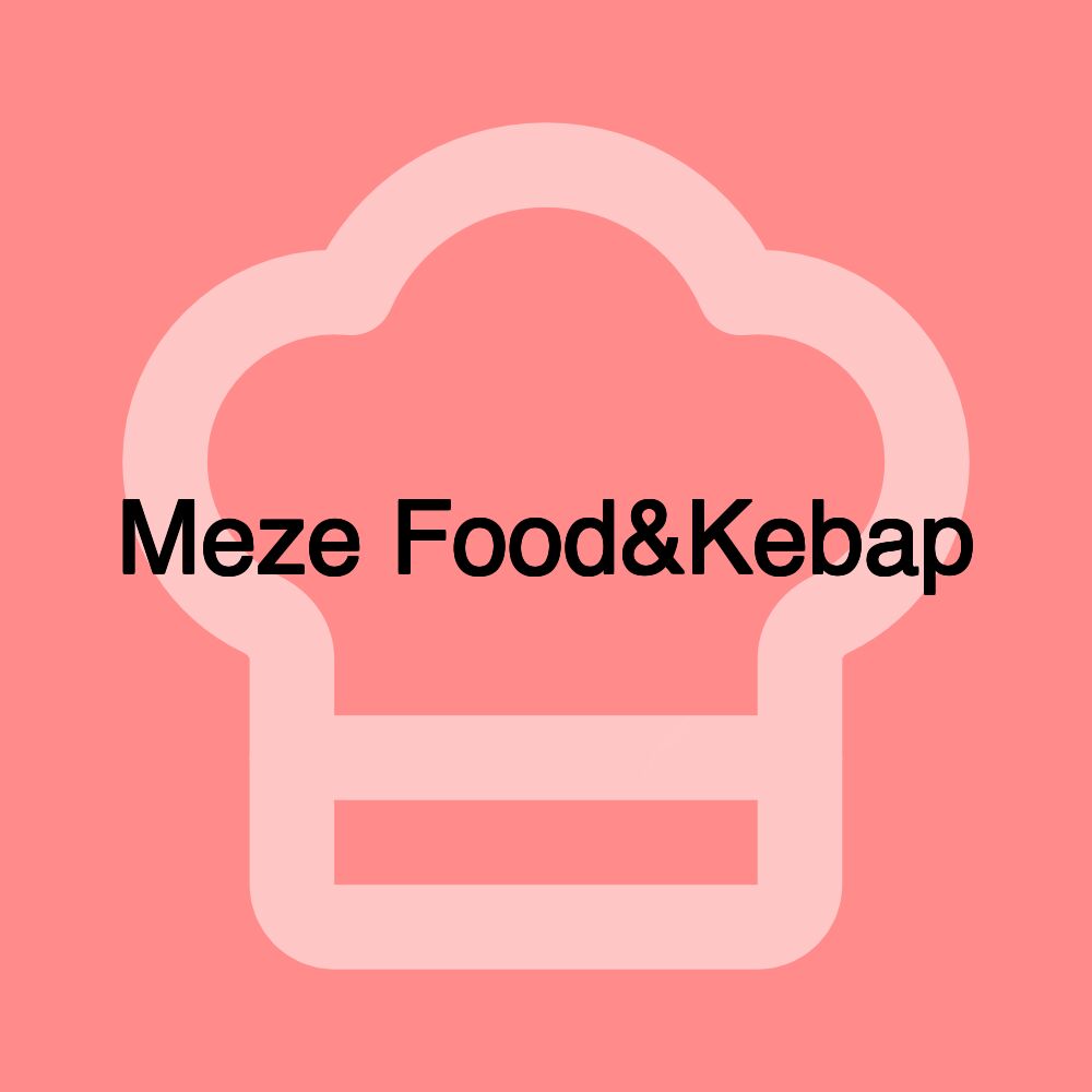 Meze Food&Kebap