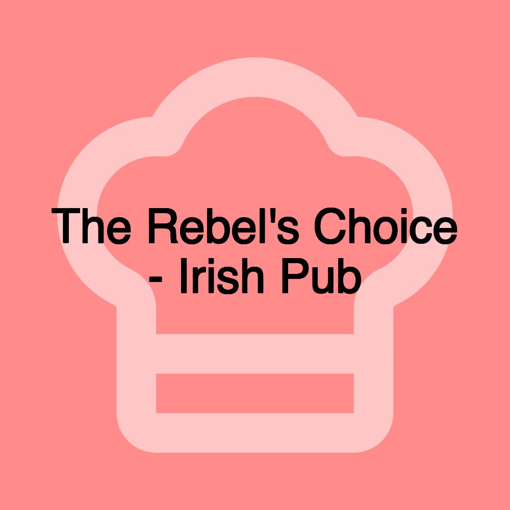 The Rebel's Choice - Irish Pub