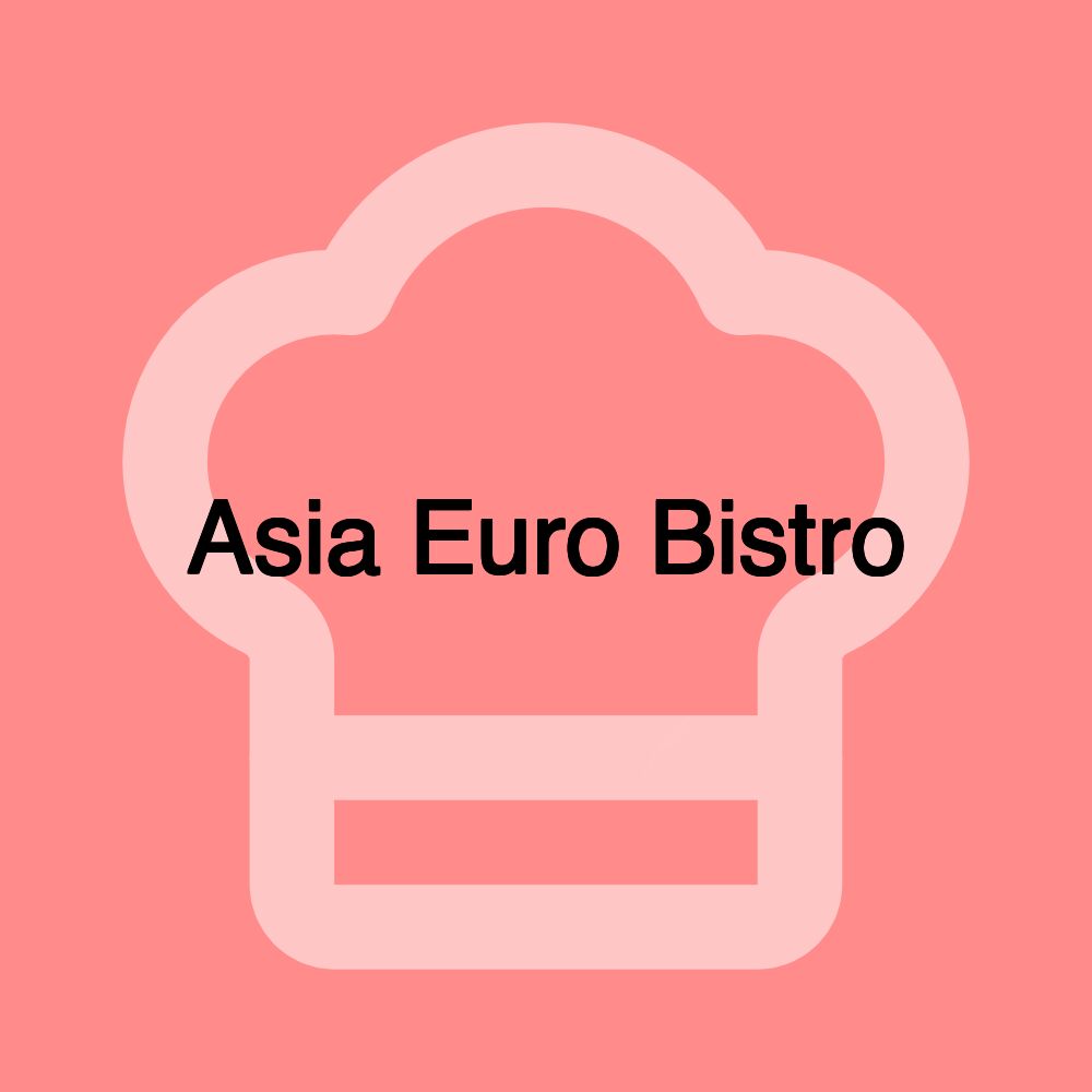 Asia Euro Bistro