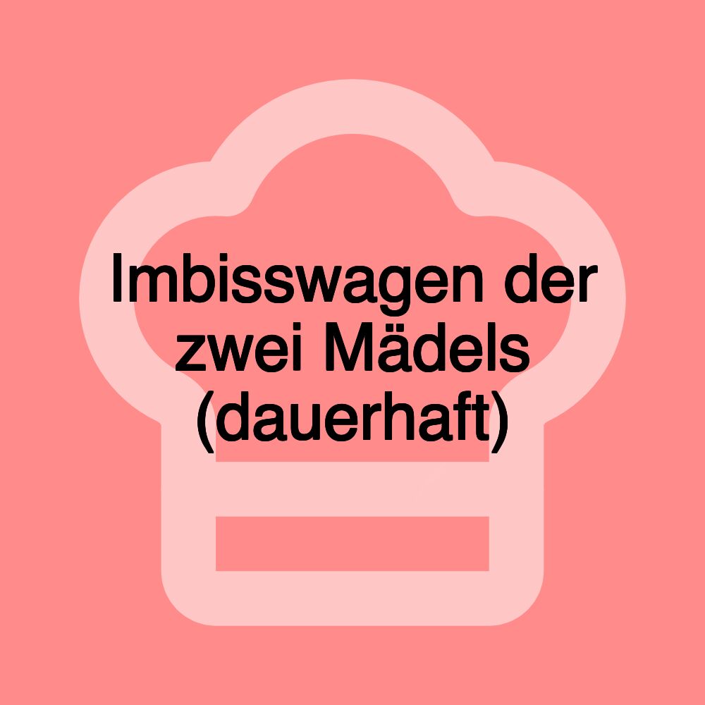 Imbisswagen der zwei Mädels (dauerhaft)