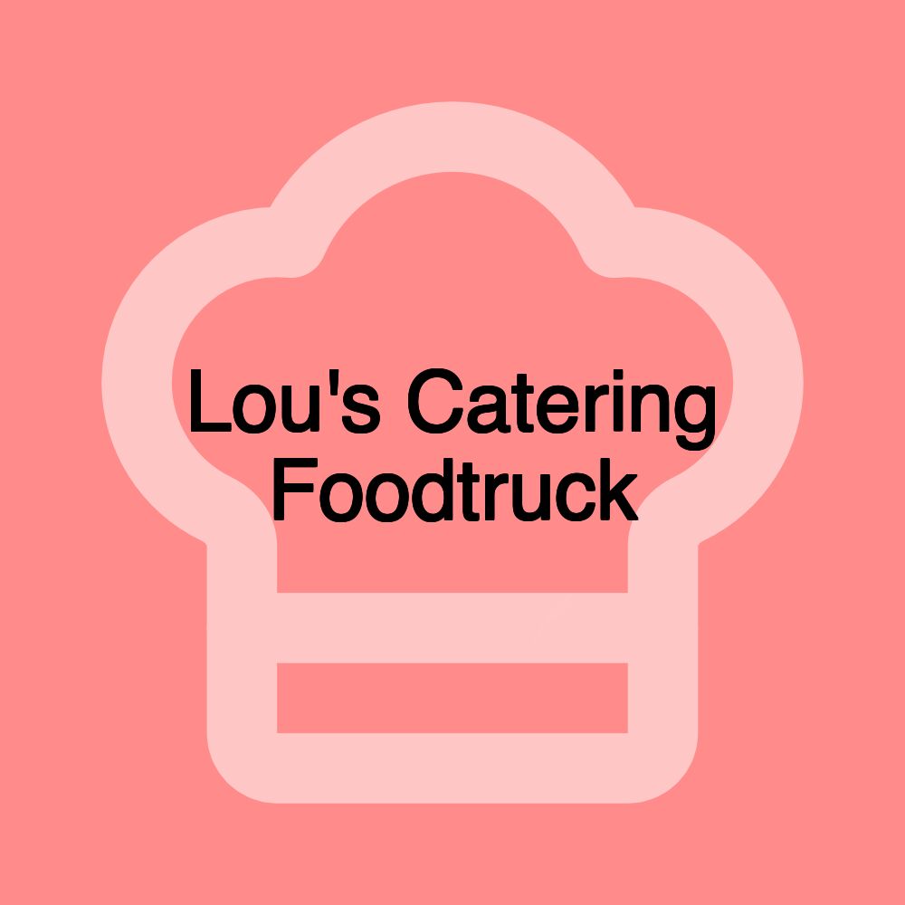 Lou's Catering Foodtruck