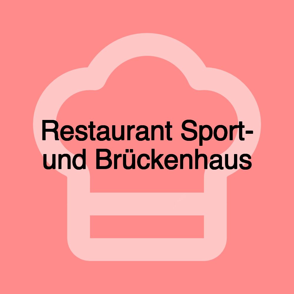 Restaurant Sport- und Brückenhaus