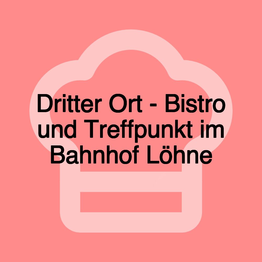 Dritter Ort - Bistro und Treffpunkt im Bahnhof Löhne