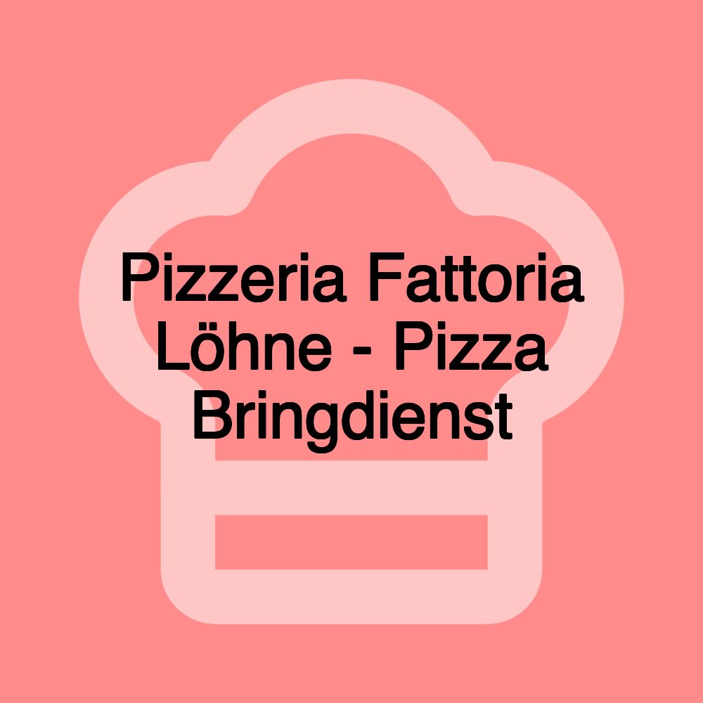 Pizzeria Fattoria Löhne - Pizza Bringdienst