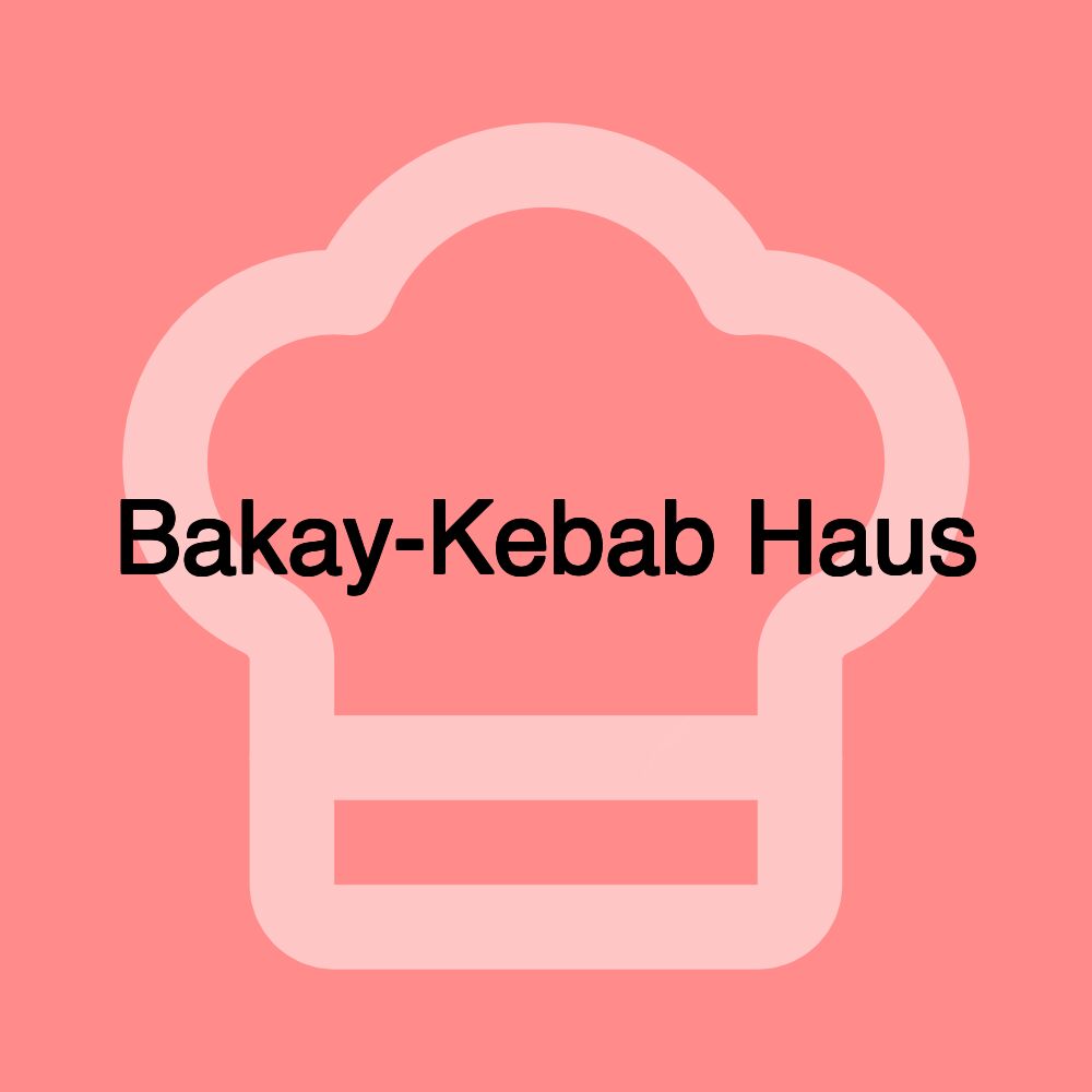 Bakay-Kebab Haus