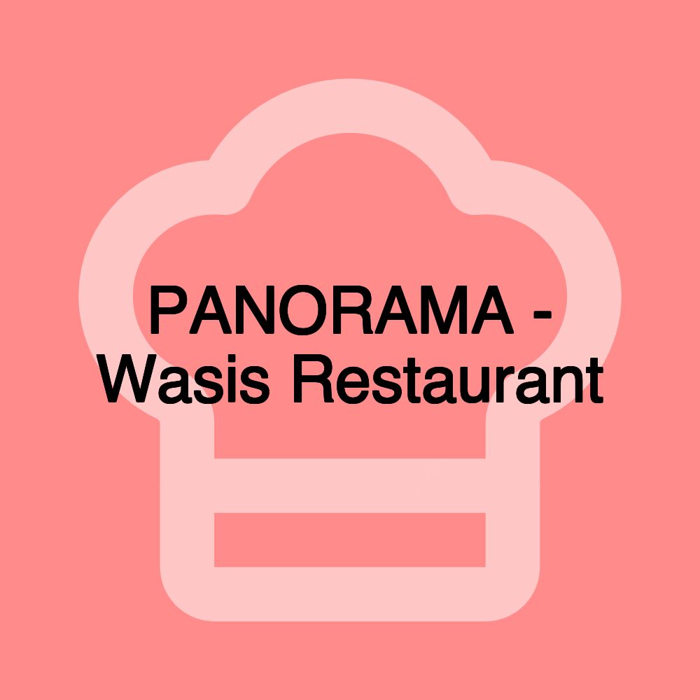 PANORAMA - Wasis Restaurant