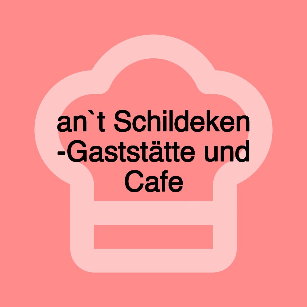 an`t Schildeken -Gaststätte und Cafe