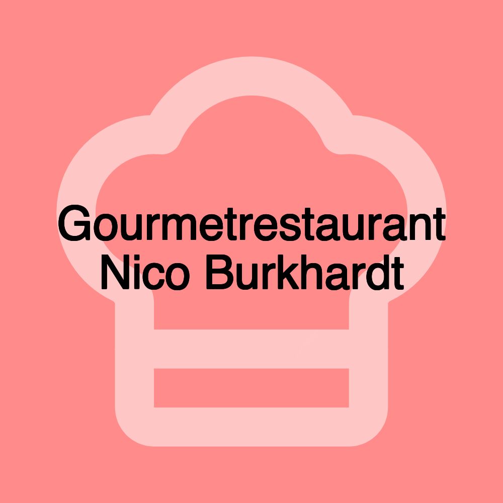 Gourmetrestaurant Nico Burkhardt