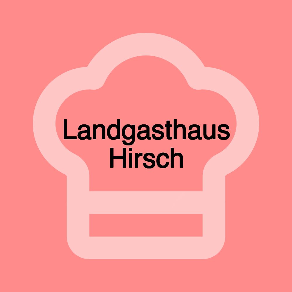 Landgasthaus Hirsch