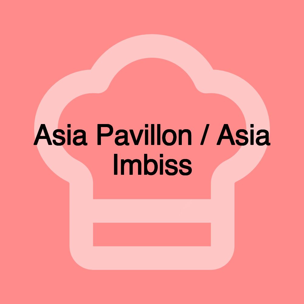 Asia Pavillon / Asia Imbiss