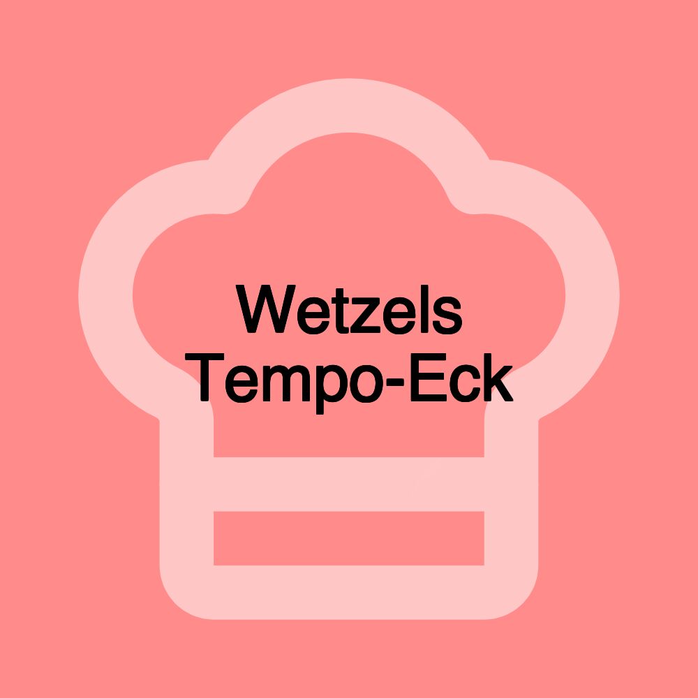 Wetzels Tempo-Eck