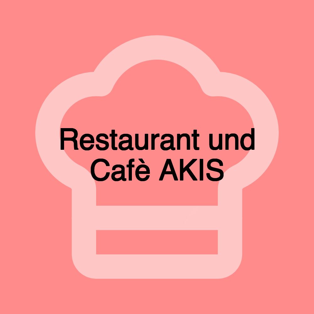 Restaurant und Cafè AKIS