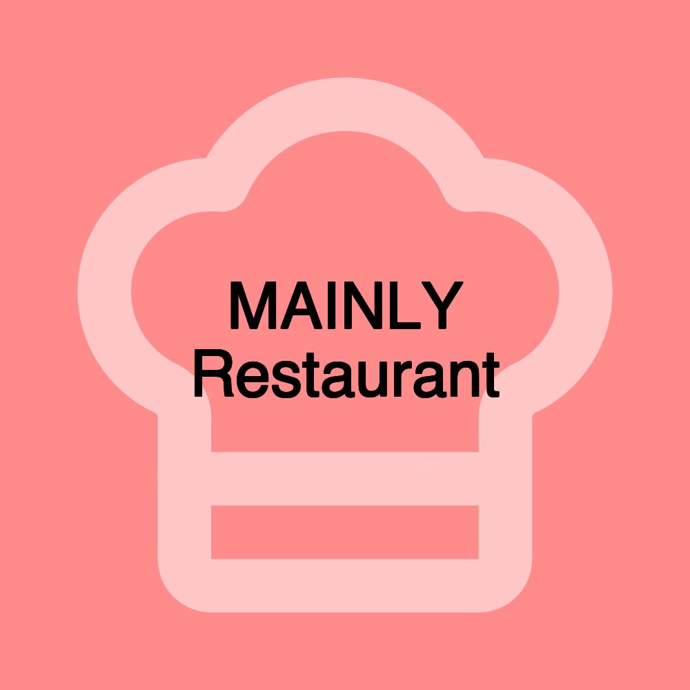 MAINLY Restaurant