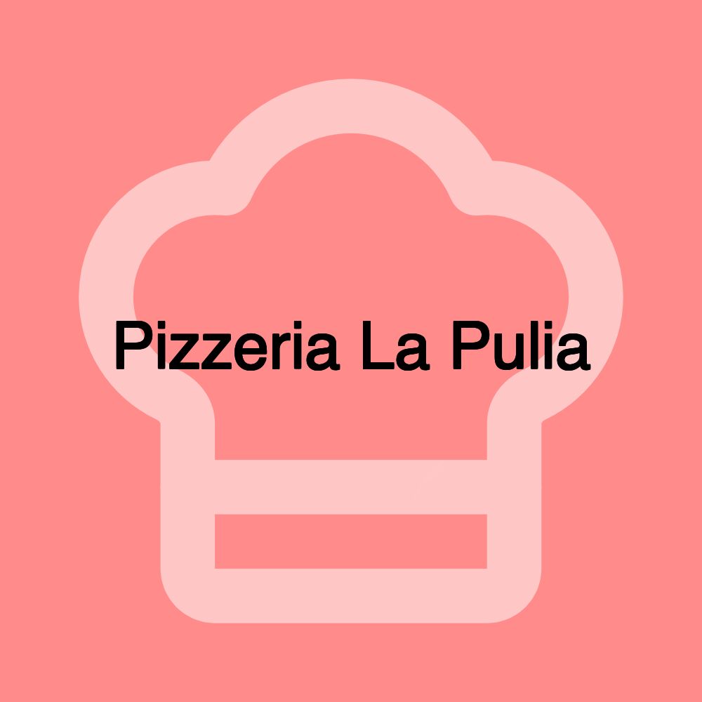 Pizzeria La Pulia