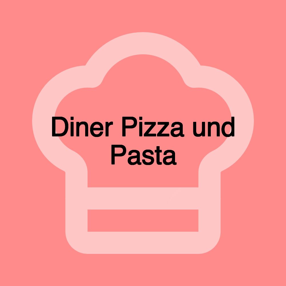 Diner Pizza und Pasta