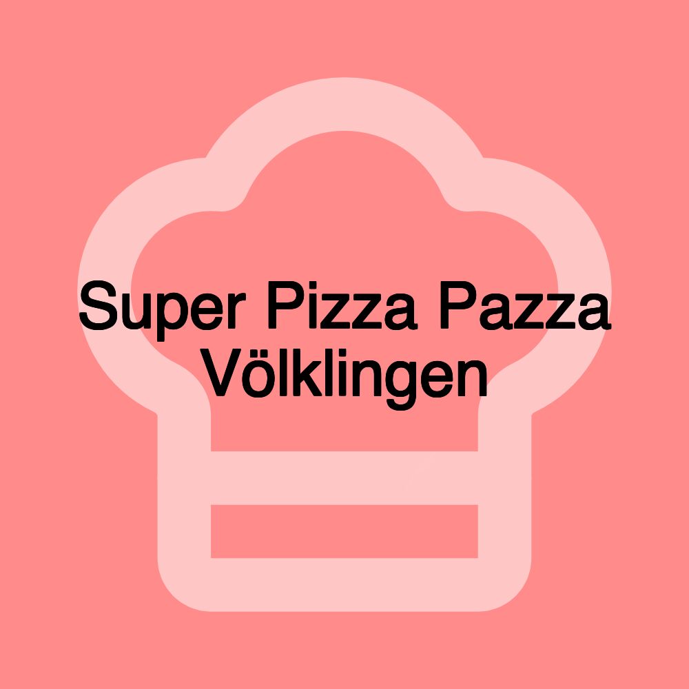 Super Pizza Pazza Völklingen