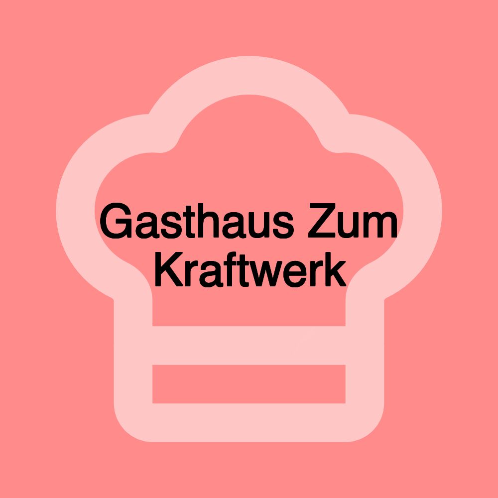 Gasthaus Zum Kraftwerk