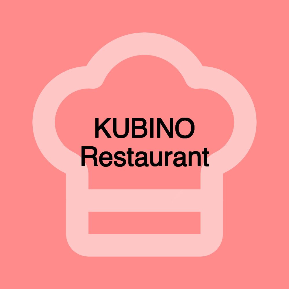 KUBINO Restaurant