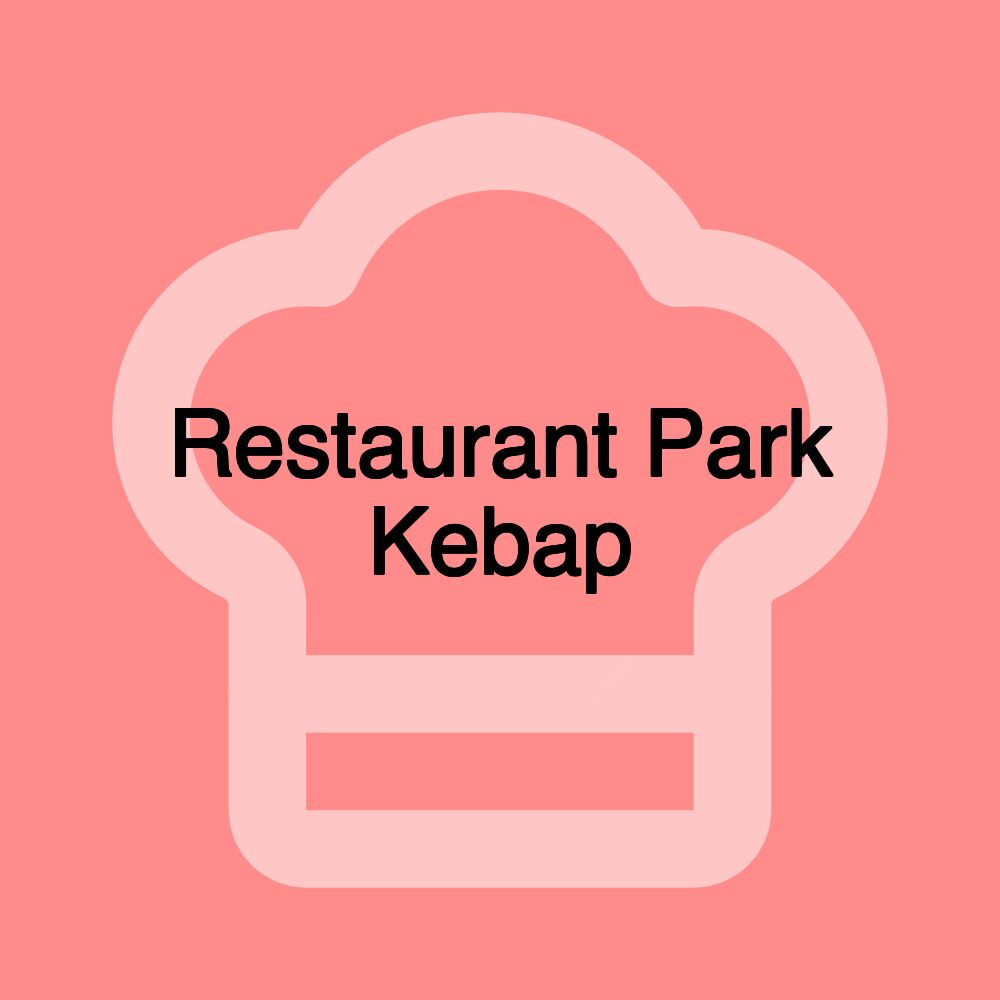 Restaurant Park Kebap