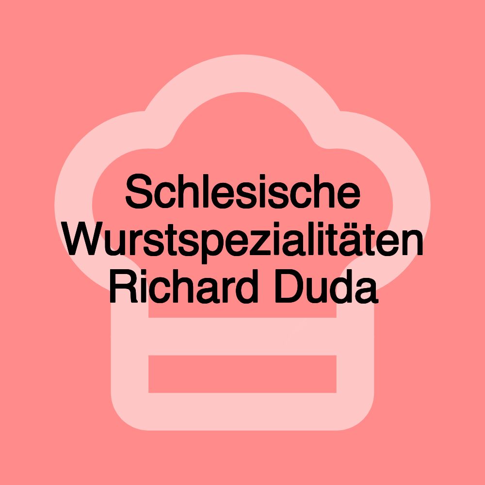 Schlesische Wurstspezialitäten Richard Duda