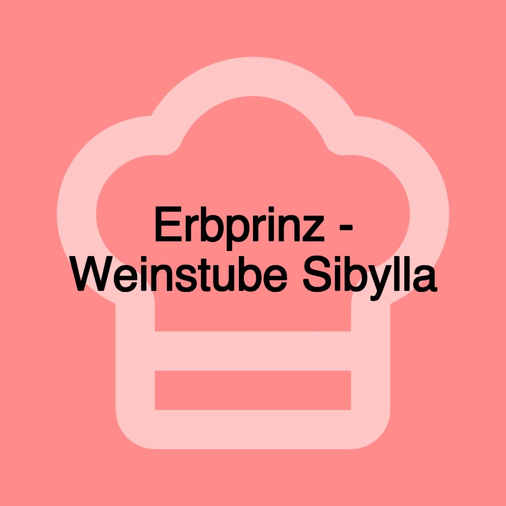 Erbprinz - Weinstube Sibylla