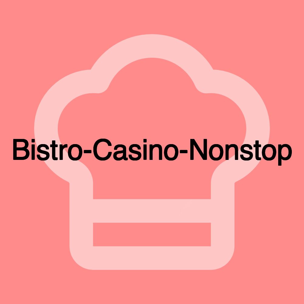 Bistro-Casino-Nonstop