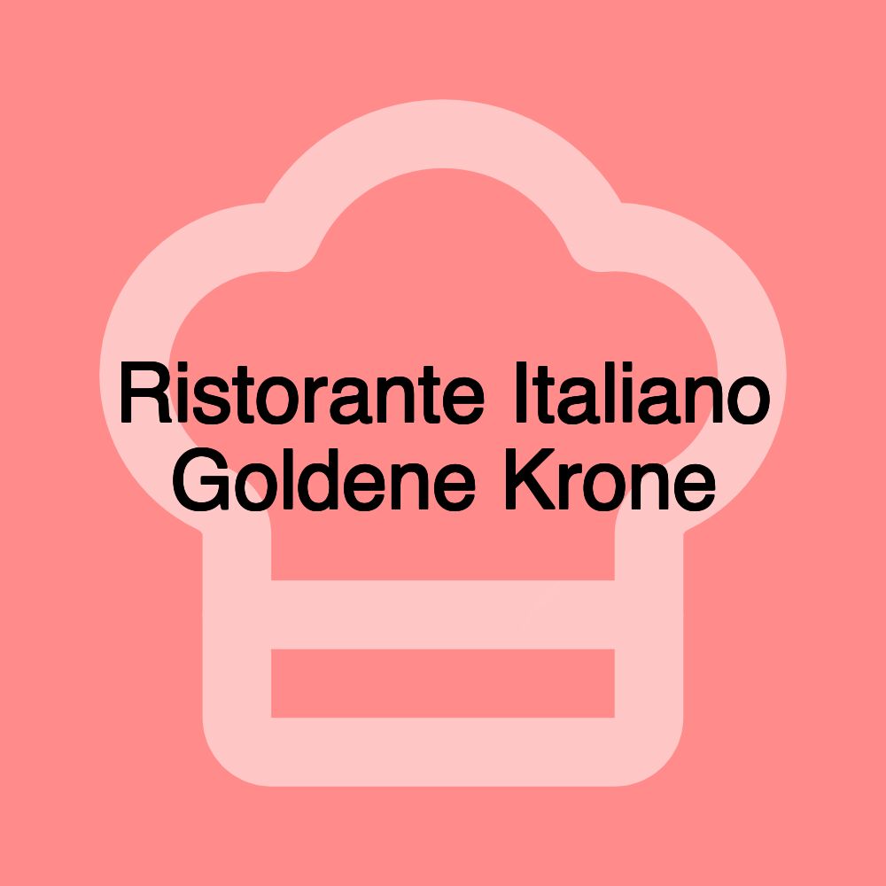 Ristorante Italiano Goldene Krone