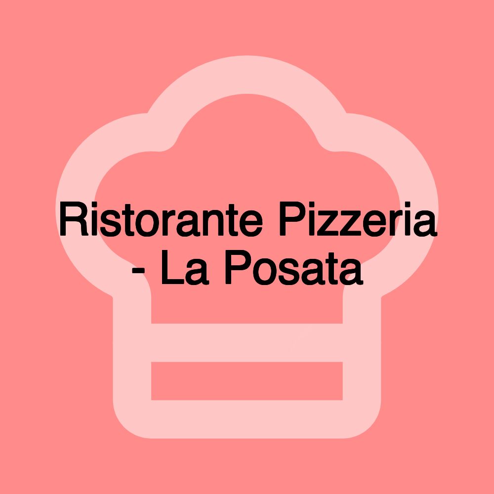 Ristorante Pizzeria - La Posata