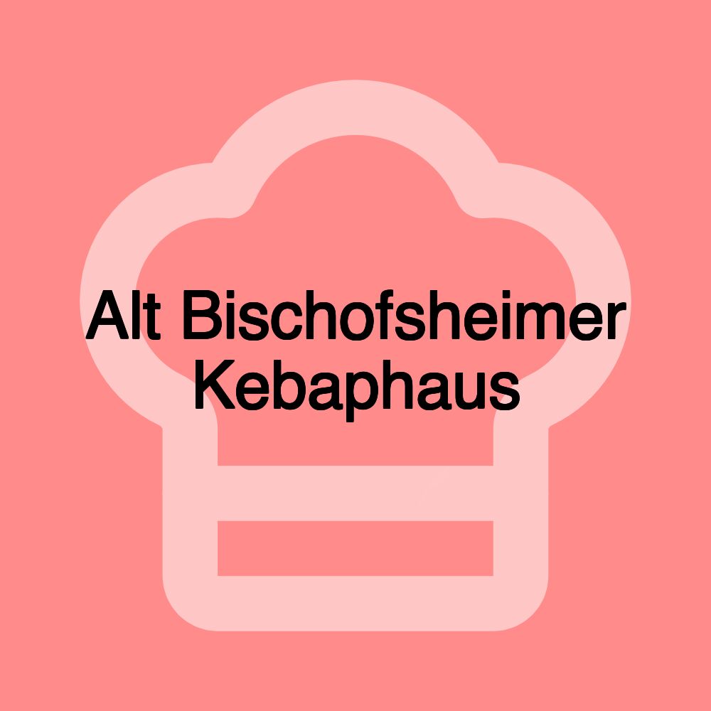 Alt Bischofsheimer Kebaphaus