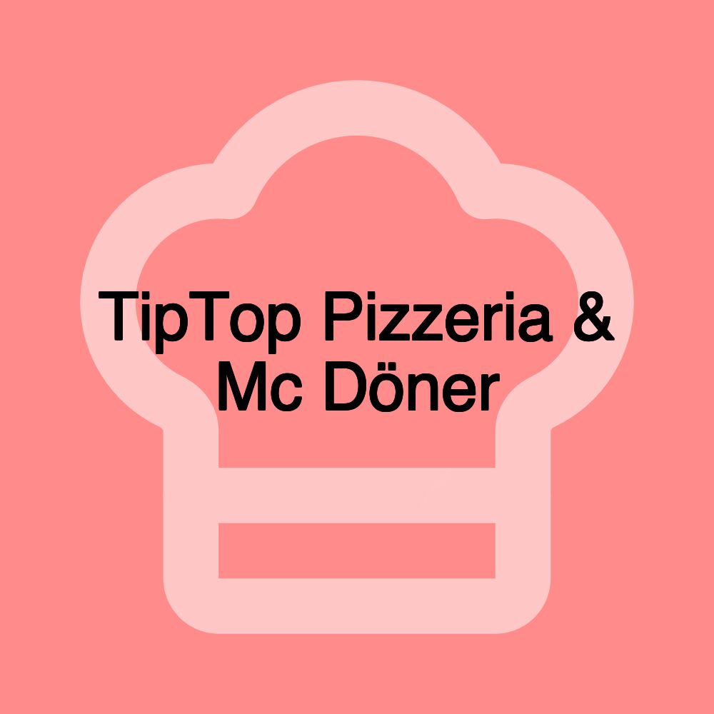 TipTop Pizzeria & Mc Döner