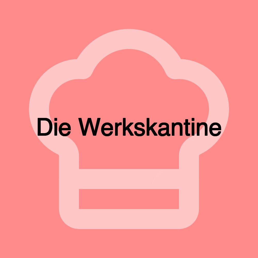 Die Werkskantine