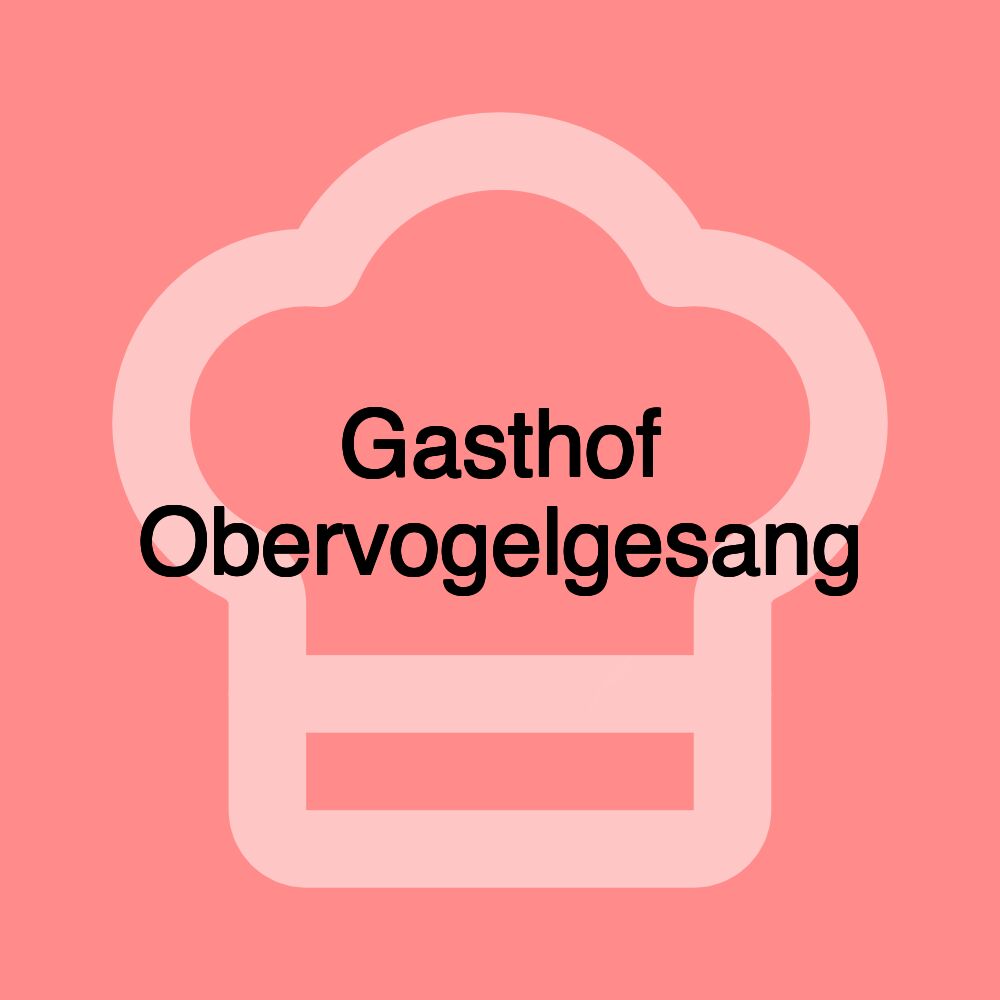 Gasthof Obervogelgesang