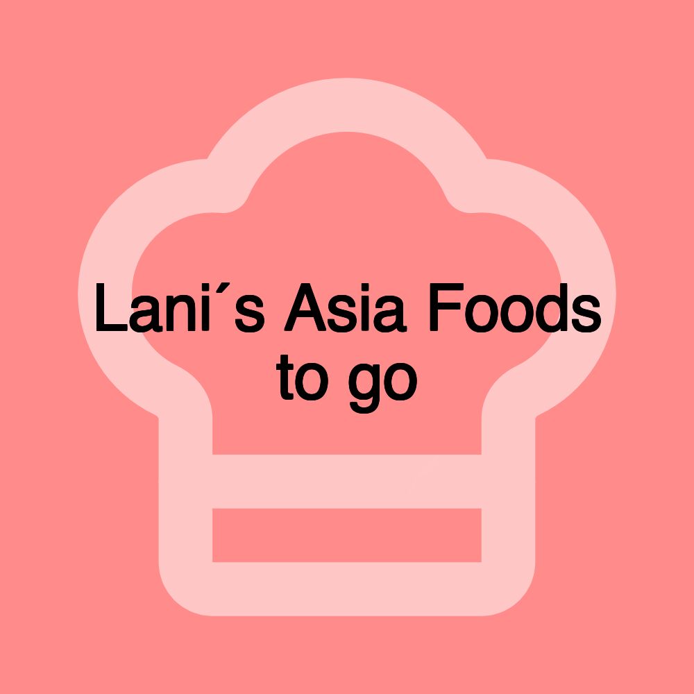 Lani´s Asia Foods to go