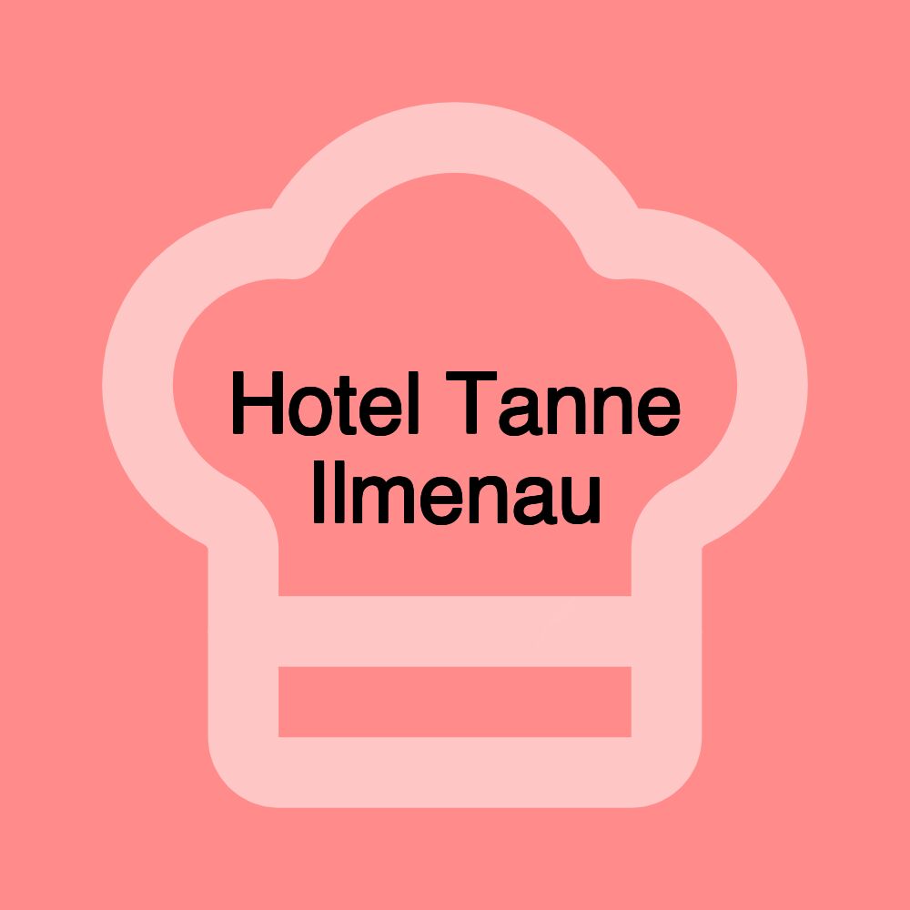 Hotel Tanne Ilmenau