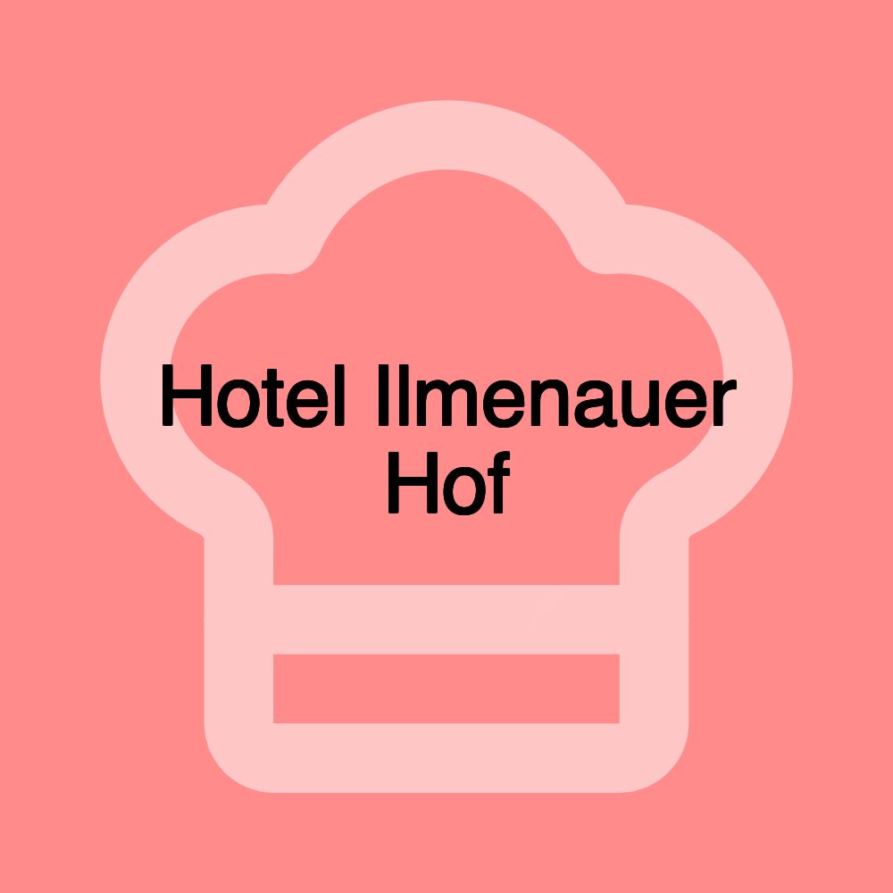 Hotel Ilmenauer Hof