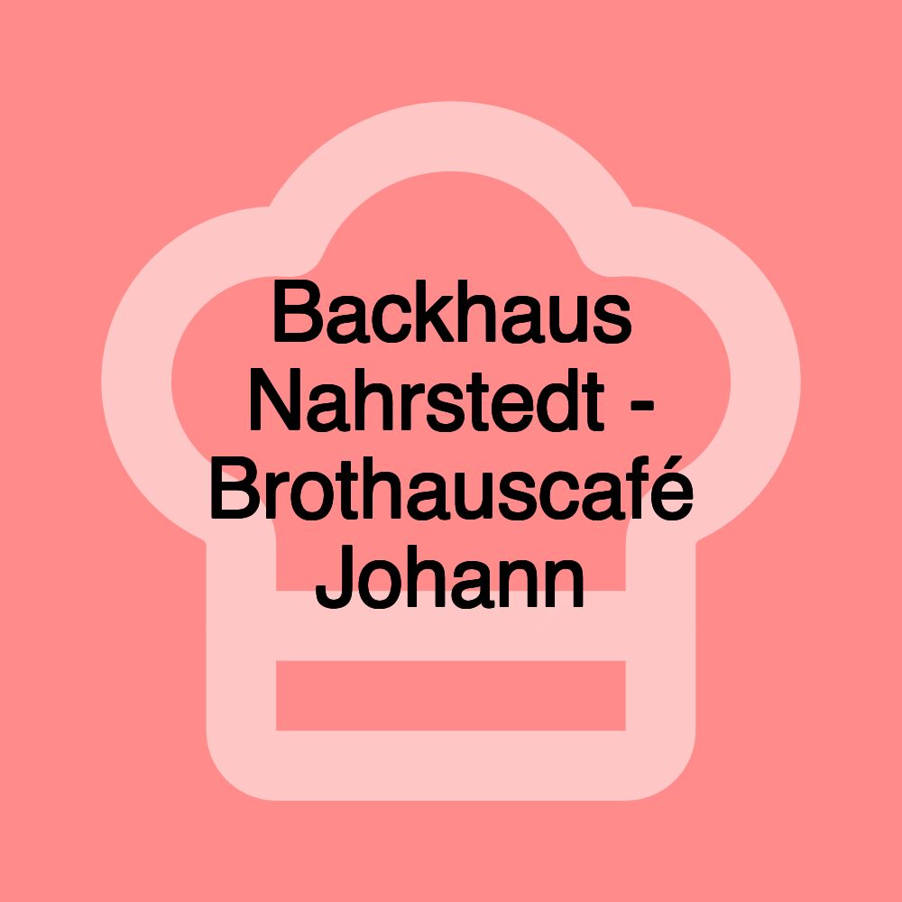 Backhaus Nahrstedt - Brothauscafé Johann