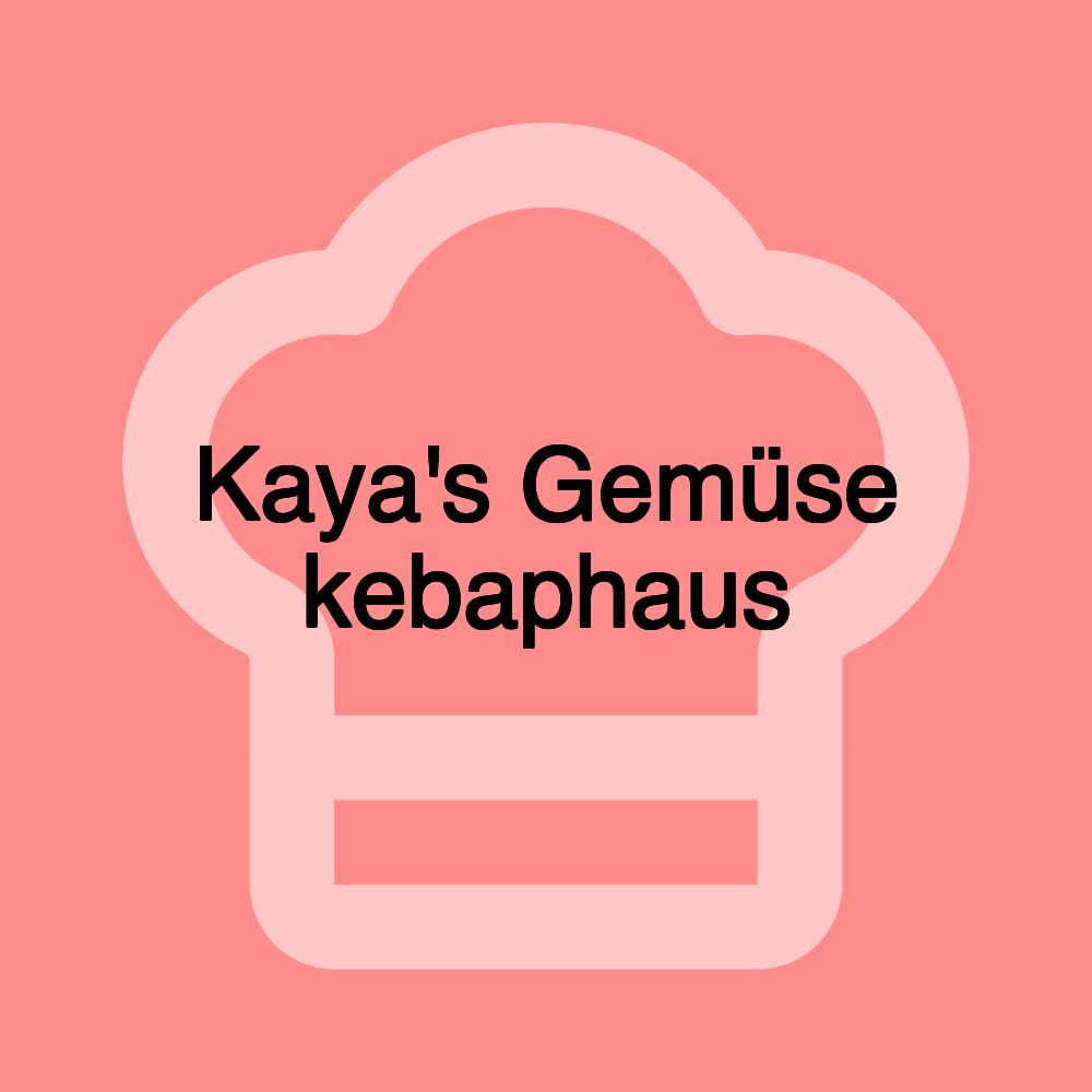 Kaya's Gemüse kebaphaus