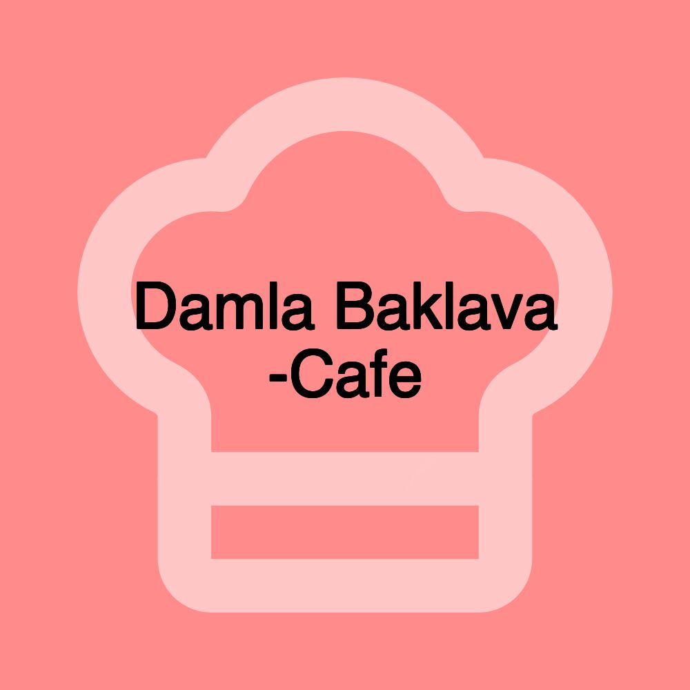 Damla Baklava -Cafe