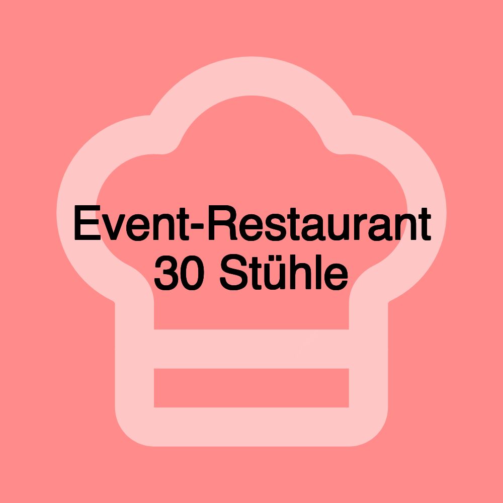 Event-Restaurant 30 Stühle