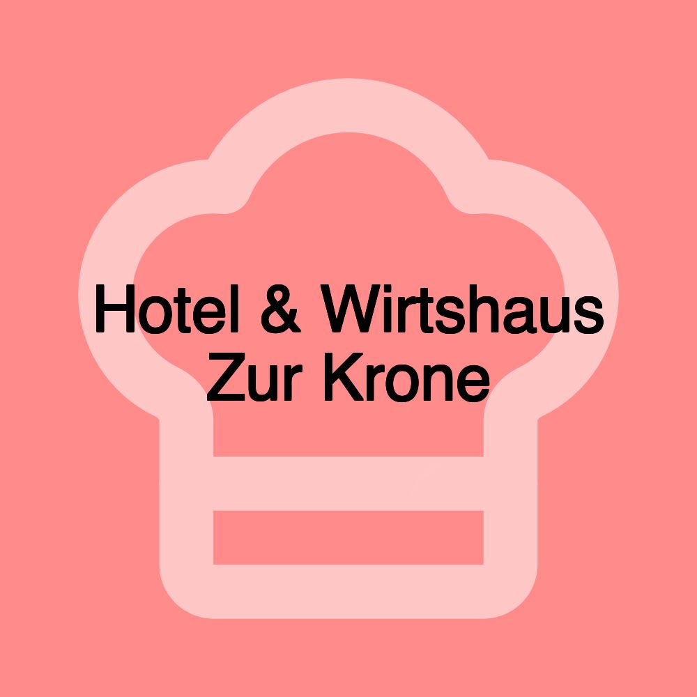 Hotel & Wirtshaus Zur Krone