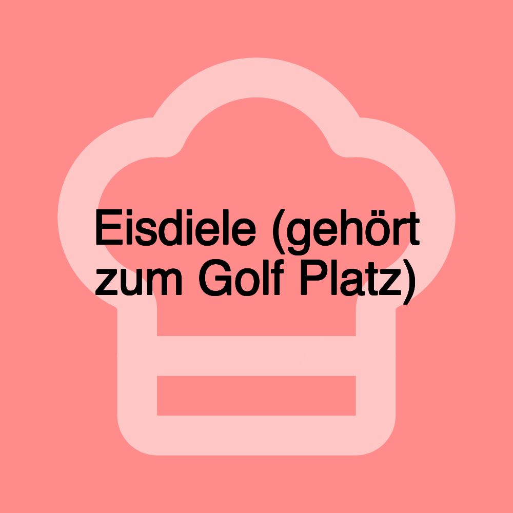 Eisdiele (gehört zum Golf Platz)