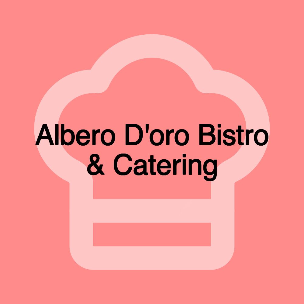 Albero D'oro Bistro & Catering