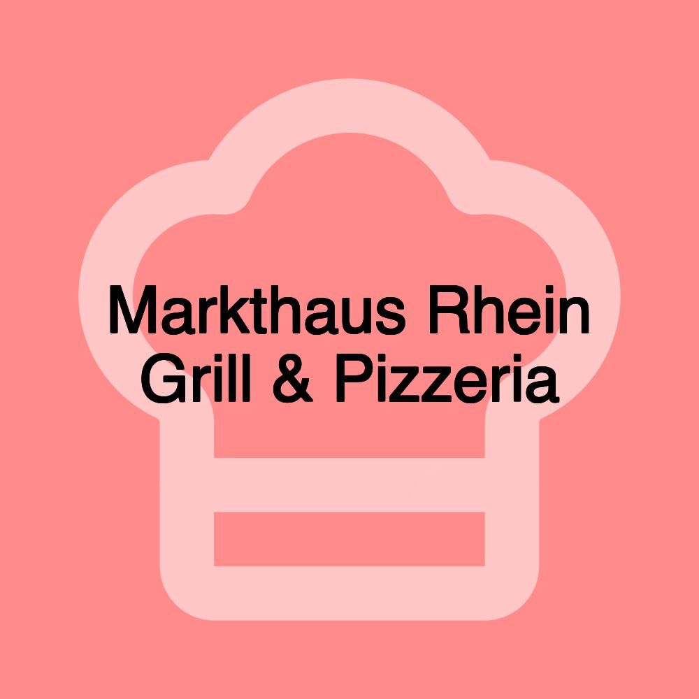 Markthaus Rhein Grill & Pizzeria