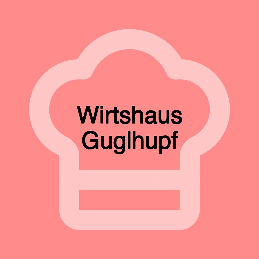 Wirtshaus Guglhupf